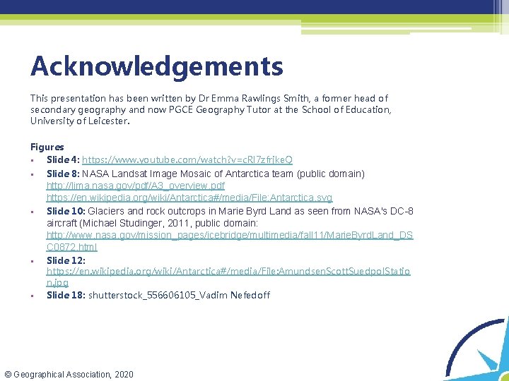 Acknowledgements This presentation has been written by Dr Emma Rawlings Smith, a former head