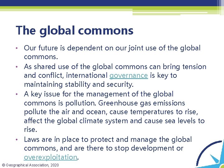 The global commons • Our future is dependent on our joint use of the