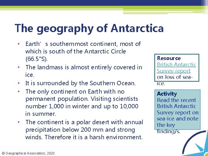 The geography of Antarctica • Earth’s southernmost continent, most of which is south of