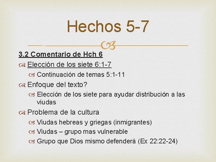 Hechos 5 -7 3. 2 Comentario de Hch 6 Elección de los siete 6: