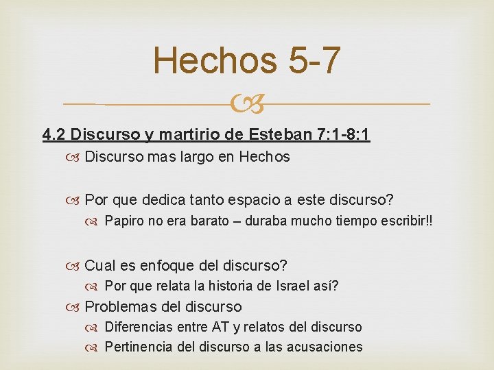 Hechos 5 -7 4. 2 Discurso y martirio de Esteban 7: 1 -8: 1