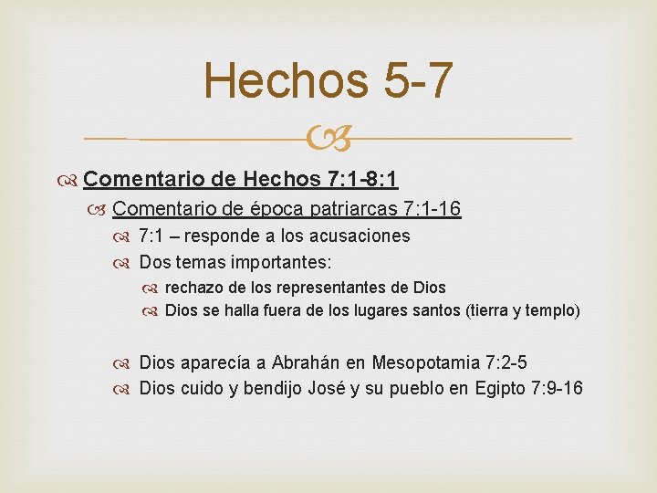 Hechos 5 -7 Comentario de Hechos 7: 1 -8: 1 Comentario de época patriarcas