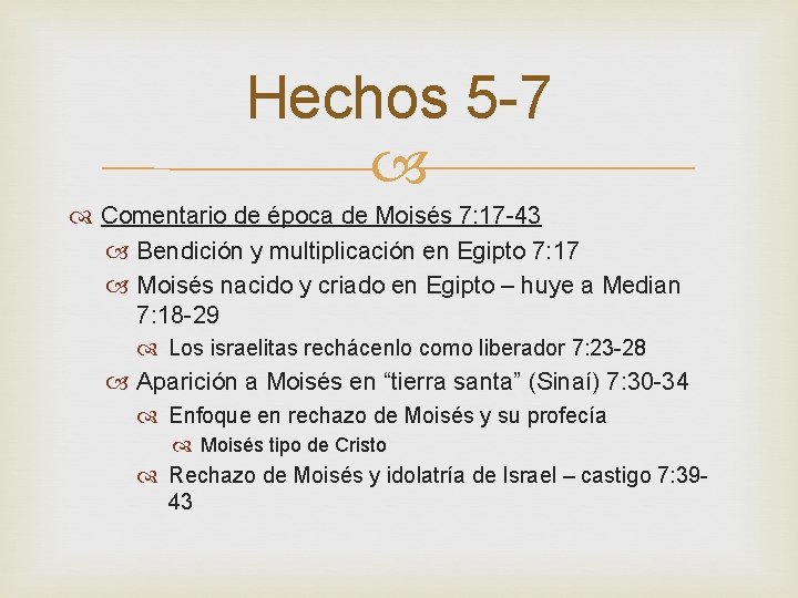 Hechos 5 -7 Comentario de época de Moisés 7: 17 -43 Bendición y multiplicación