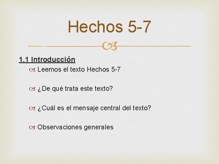 Hechos 5 -7 1. 1 Introducción Leemos el texto Hechos 5 -7 ¿De qué