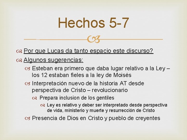 Hechos 5 -7 Por que Lucas da tanto espacio este discurso? Algunos sugerencias: Esteban