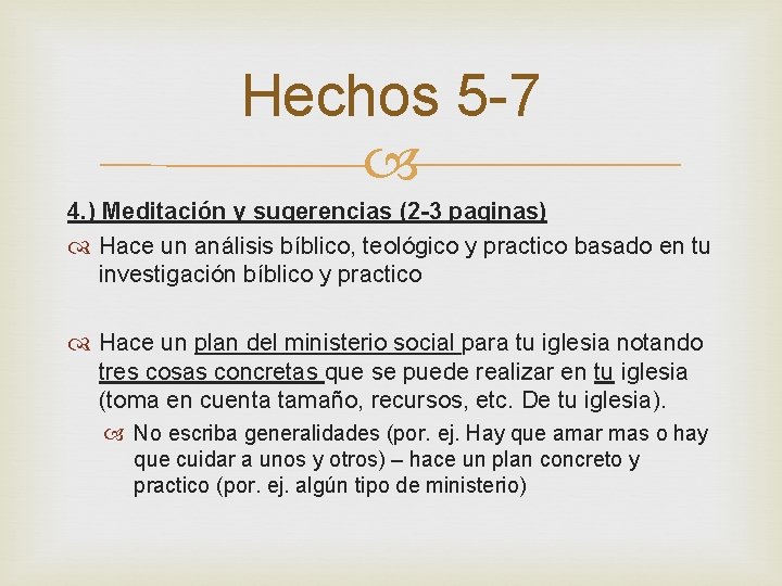 Hechos 5 -7 4. ) Meditación y sugerencias (2 -3 paginas) Hace un análisis