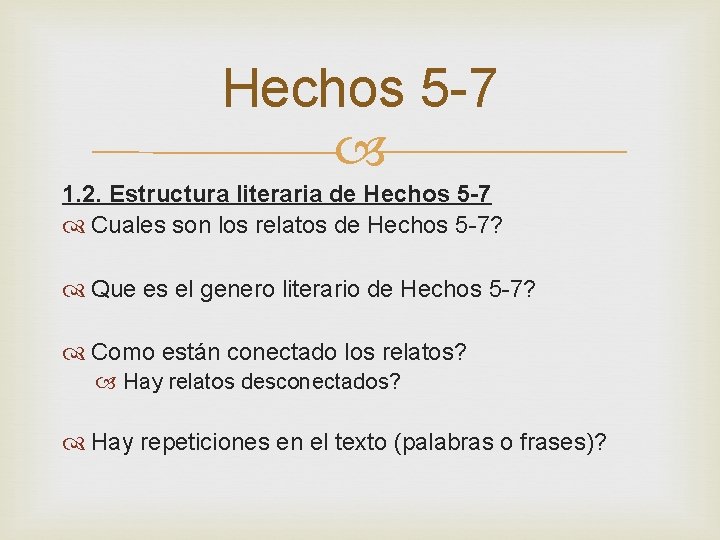 Hechos 5 -7 1. 2. Estructura literaria de Hechos 5 -7 Cuales son los