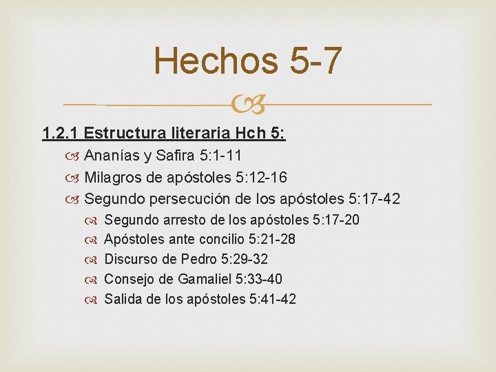 Hechos 5 -7 1. 2. 1 Estructura literaria Hch 5: Ananías y Safira 5: