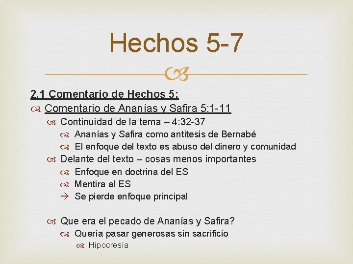 Hechos 5 -7 2. 1 Comentario de Hechos 5: Comentario de Ananías y Safira