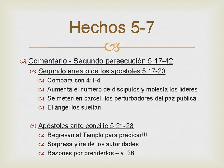 Hechos 5 -7 Comentario - Segundo persecución 5: 17 -42 Segundo arresto de los