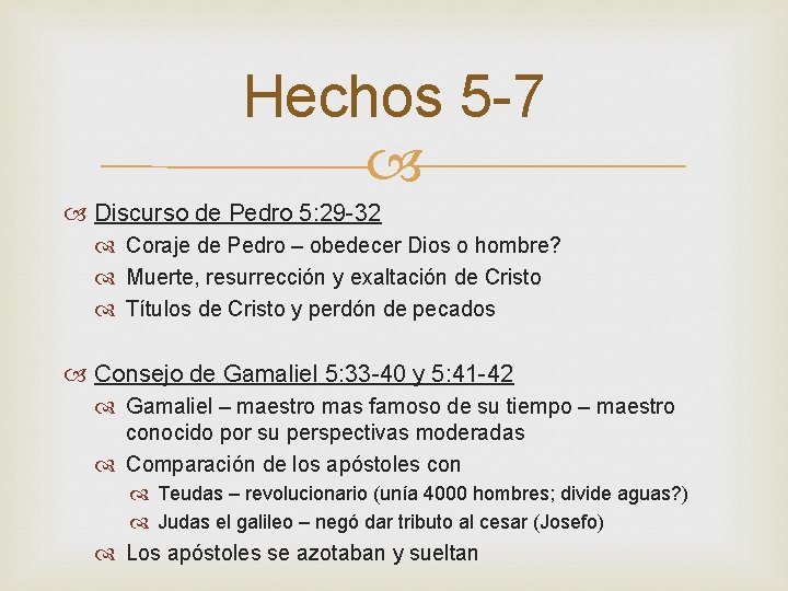 Hechos 5 -7 Discurso de Pedro 5: 29 -32 Coraje de Pedro – obedecer