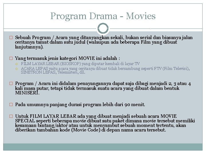 Program Drama - Movies � Sebuah Program / Acara yang ditanyangkan sekali, bukan serial