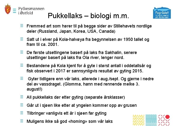 Pukkellaks – biologi m. m. ≡ Fremmed art som hører til på begge sider