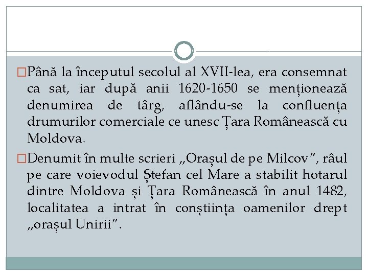 �Până la începutul secolul al XVII-lea, era consemnat ca sat, iar după anii 1620