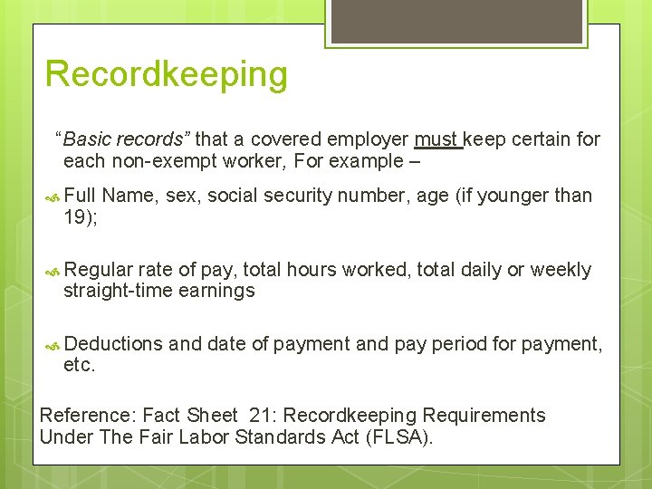 Recordkeeping “Basic records” that a covered employer must keep certain for each non-exempt worker,