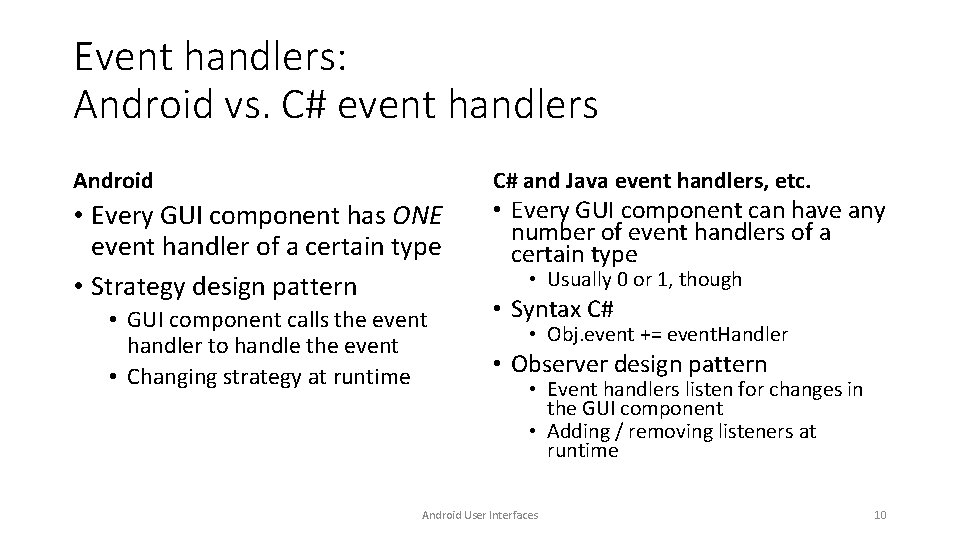Event handlers: Android vs. C# event handlers Android C# and Java event handlers, etc. Event handlers: Android vs. C# event handlers Android C# and Java event handlers, etc.