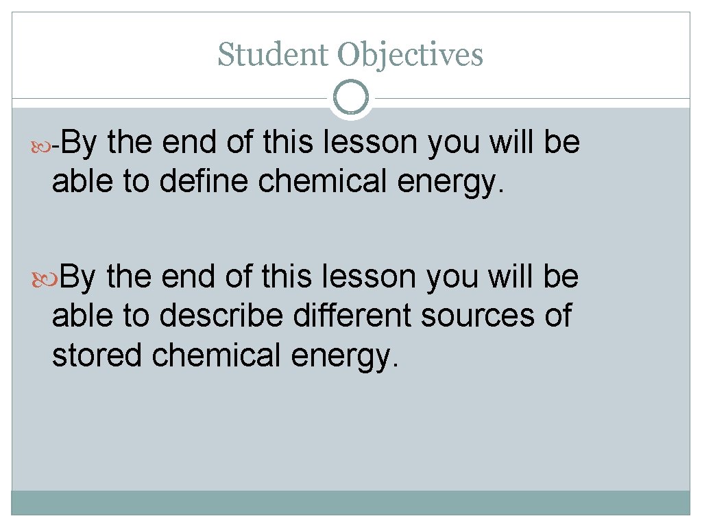 Student Objectives -By the end of this lesson you will be able to define