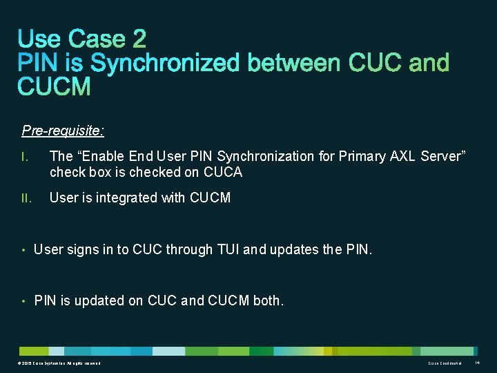 Pre-requisite: I. The “Enable End User PIN Synchronization for Primary AXL Server” check box