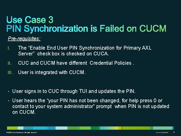 Pre-requisites: I. The “Enable End User PIN Synchronization for Primary AXL Server” check box