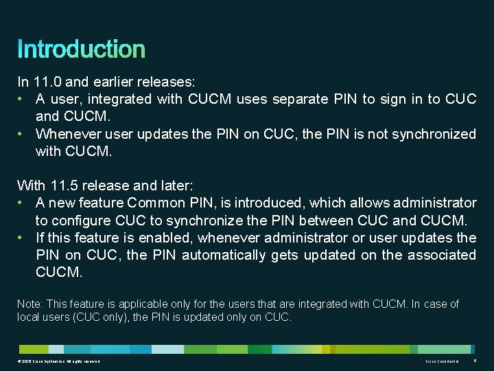 In 11. 0 and earlier releases: • A user, integrated with CUCM uses separate