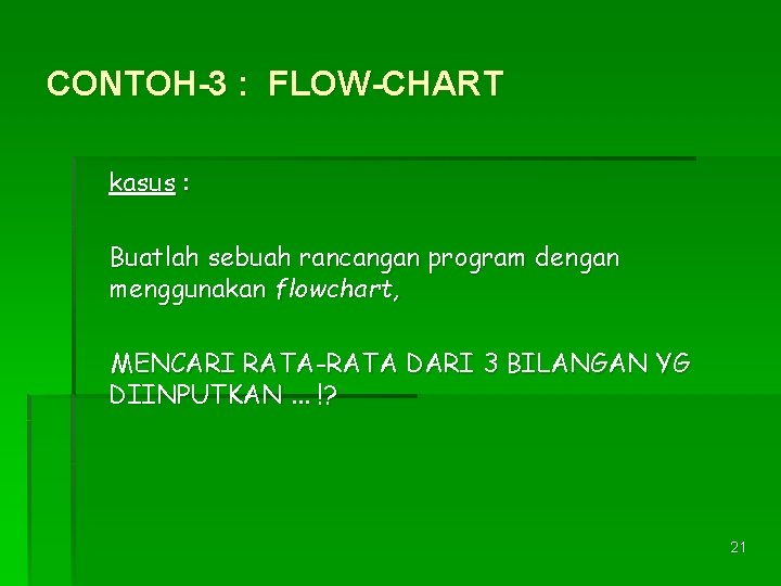 CONTOH-3 : FLOW-CHART kasus : Buatlah sebuah rancangan program dengan menggunakan flowchart, MENCARI RATA-RATA