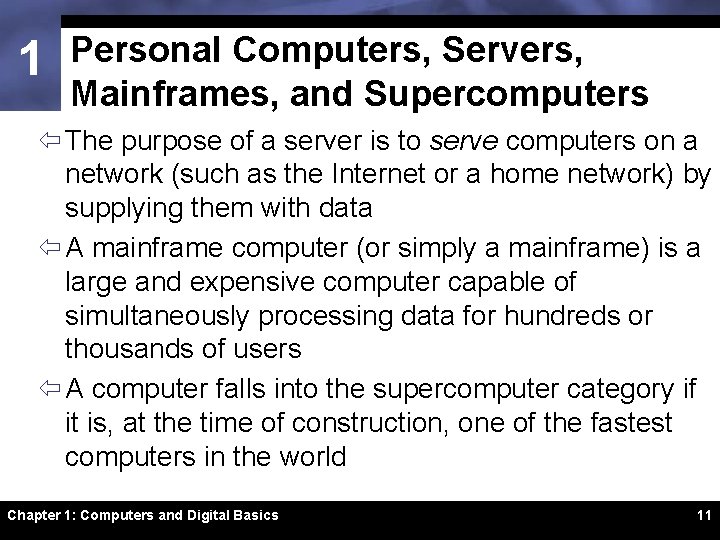 1 Personal Computers, Servers, Mainframes, and Supercomputers ï The purpose of a server is