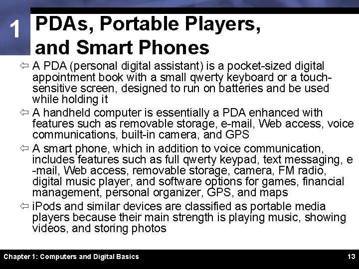 1 PDAs, Portable Players, and Smart Phones ï A PDA (personal digital assistant) is