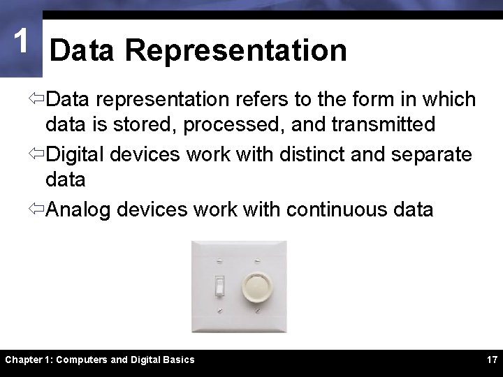 1 Data Representation ïData representation refers to the form in which data is stored,