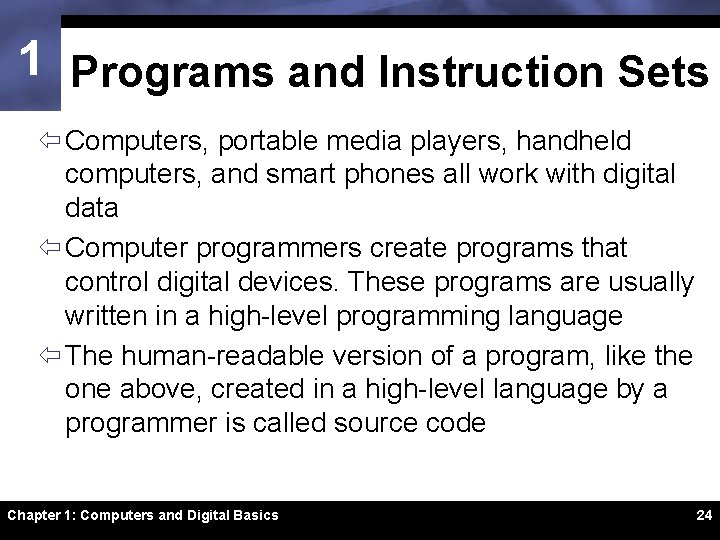 1 Programs and Instruction Sets ï Computers, portable media players, handheld computers, and smart