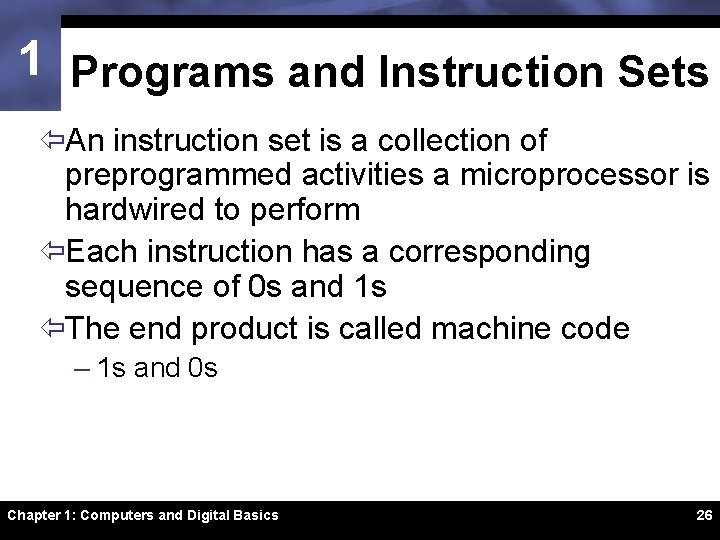 1 Programs and Instruction Sets ïAn instruction set is a collection of preprogrammed activities