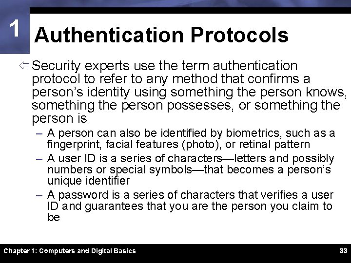 1 Authentication Protocols ï Security experts use the term authentication protocol to refer to