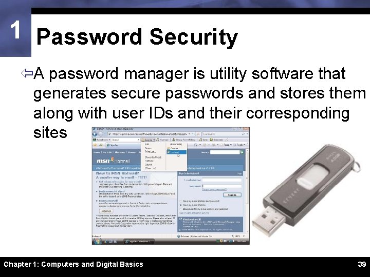 1 Password Security ïA password manager is utility software that generates secure passwords and