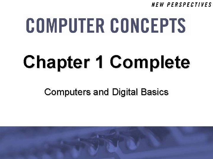 Chapter 1 Complete Computers and Digital Basics 