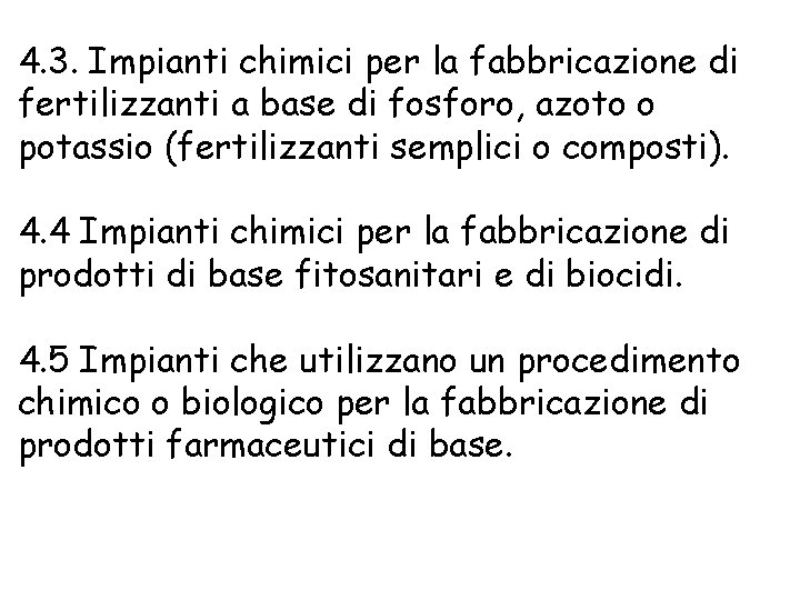 4. 3. Impianti chimici per la fabbricazione di fertilizzanti a base di fosforo, azoto