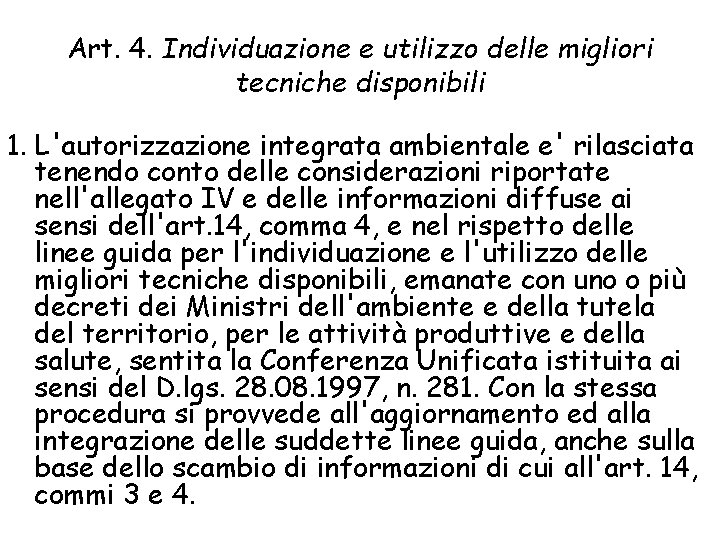 Art. 4. Individuazione e utilizzo delle migliori tecniche disponibili 1. L'autorizzazione integrata ambientale e'