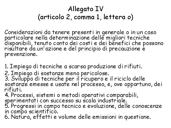 Allegato IV (articolo 2, comma 1, lettera o) Considerazioni da tenere presenti in generale