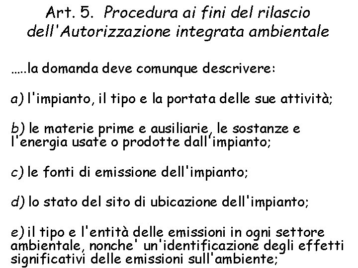 Art. 5. Procedura ai fini del rilascio dell'Autorizzazione integrata ambientale …. . la domanda