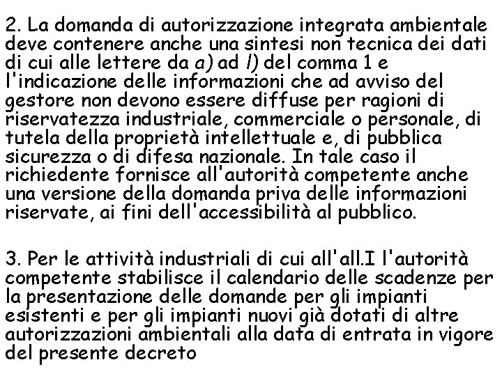 2. La domanda di autorizzazione integrata ambientale deve contenere anche una sintesi non tecnica