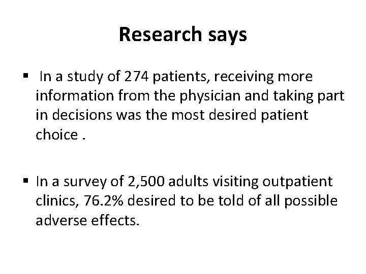 Research says § In a study of 274 patients, receiving more information from the