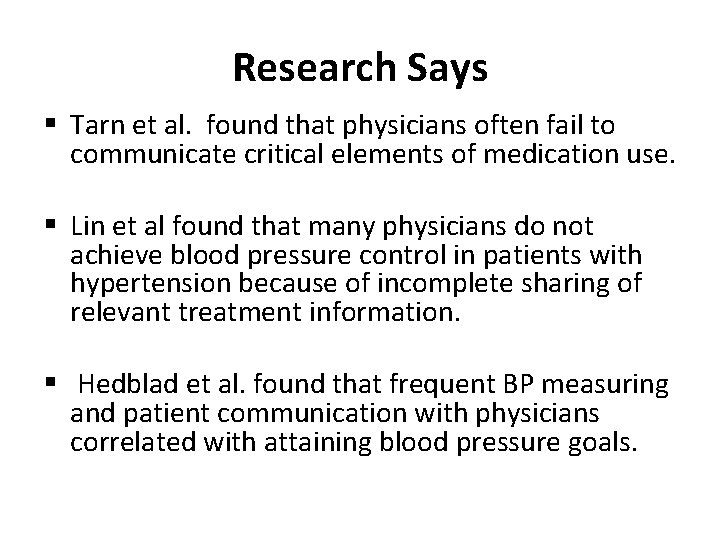 Research Says § Tarn et al. found that physicians often fail to communicate critical