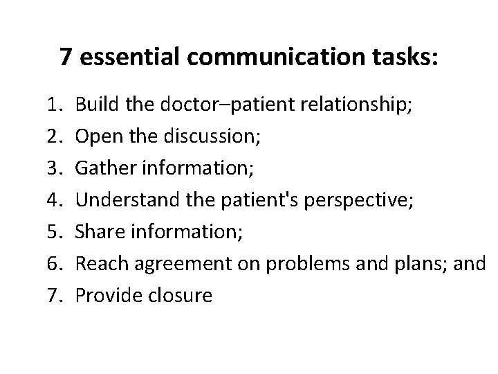 7 essential communication tasks: 1. 2. 3. 4. 5. 6. 7. Build the doctor–patient