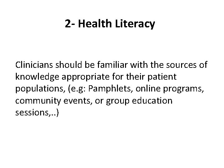 2 - Health Literacy Clinicians should be familiar with the sources of knowledge appropriate