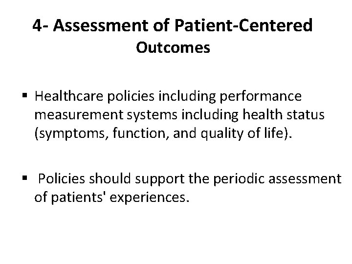 4 - Assessment of Patient-Centered Outcomes § Healthcare policies including performance measurement systems including