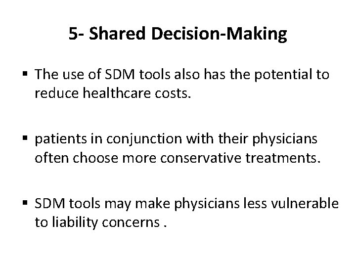 5 - Shared Decision-Making § The use of SDM tools also has the potential