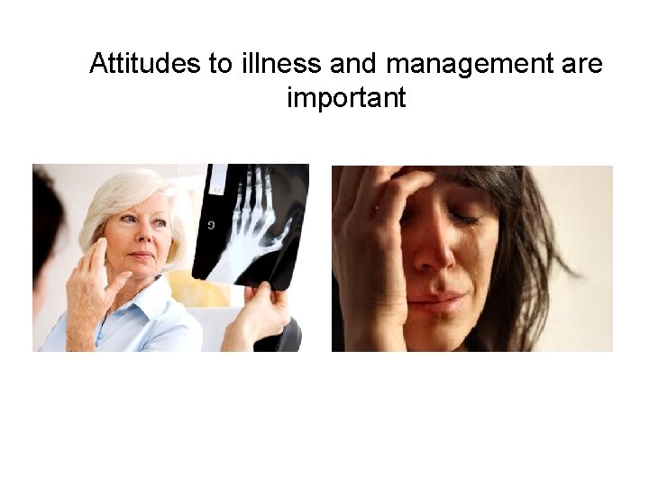 Attitudes to illness and management are important 