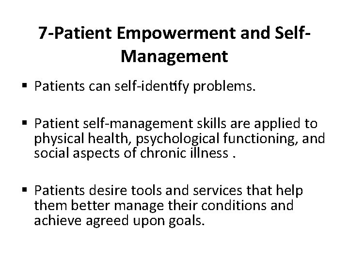 7 -Patient Empowerment and Self. Management. problems. § Patients can self-identify § Patient self-management