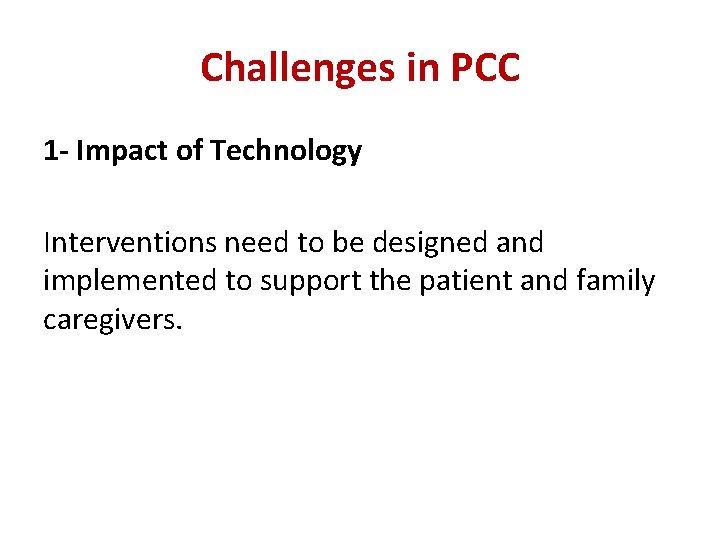 Challenges in PCC 1 - Impact of Technology Interventions need to be designed and