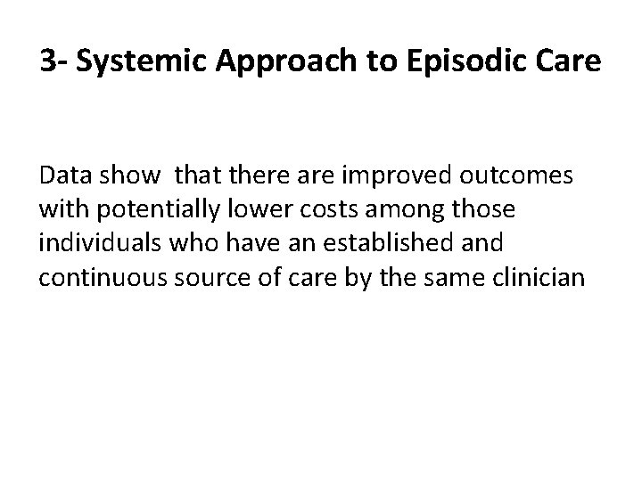 3 - Systemic Approach to Episodic Care Data show that there are improved outcomes
