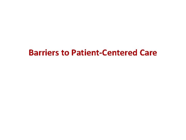 Barriers to Patient-Centered Care 