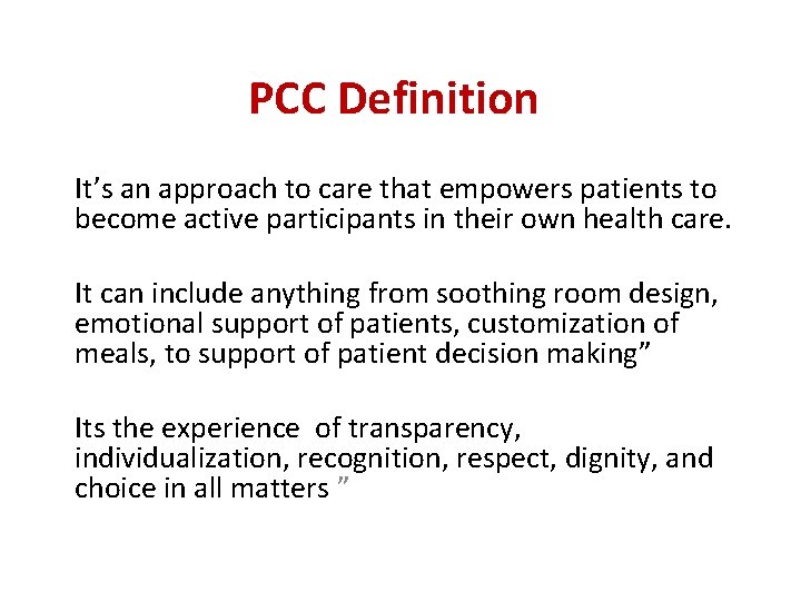 PCC Definition It’s an approach to care that empowers patients to become active participants